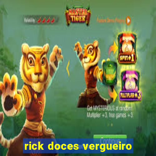 rick doces vergueiro